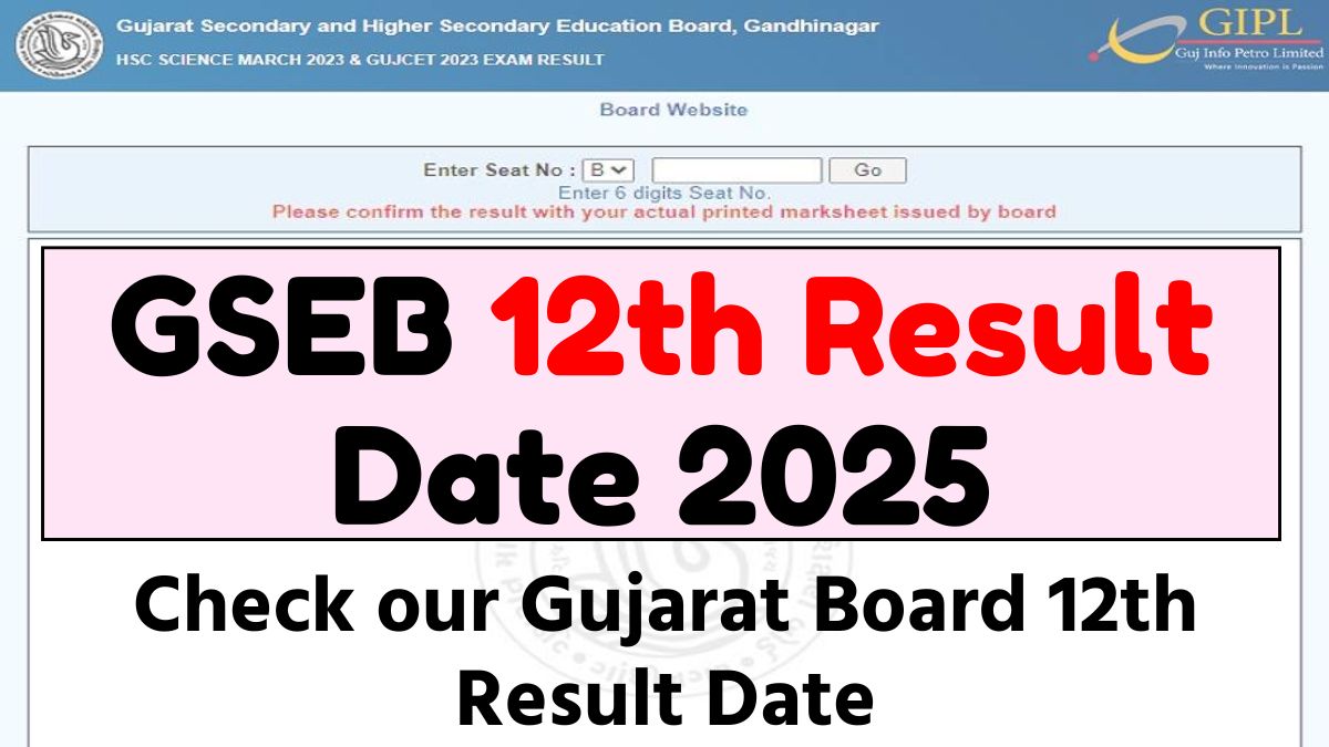 GSEB 12th Result Date 2025 : Check our Gujarat Board 12th Result Date 2025