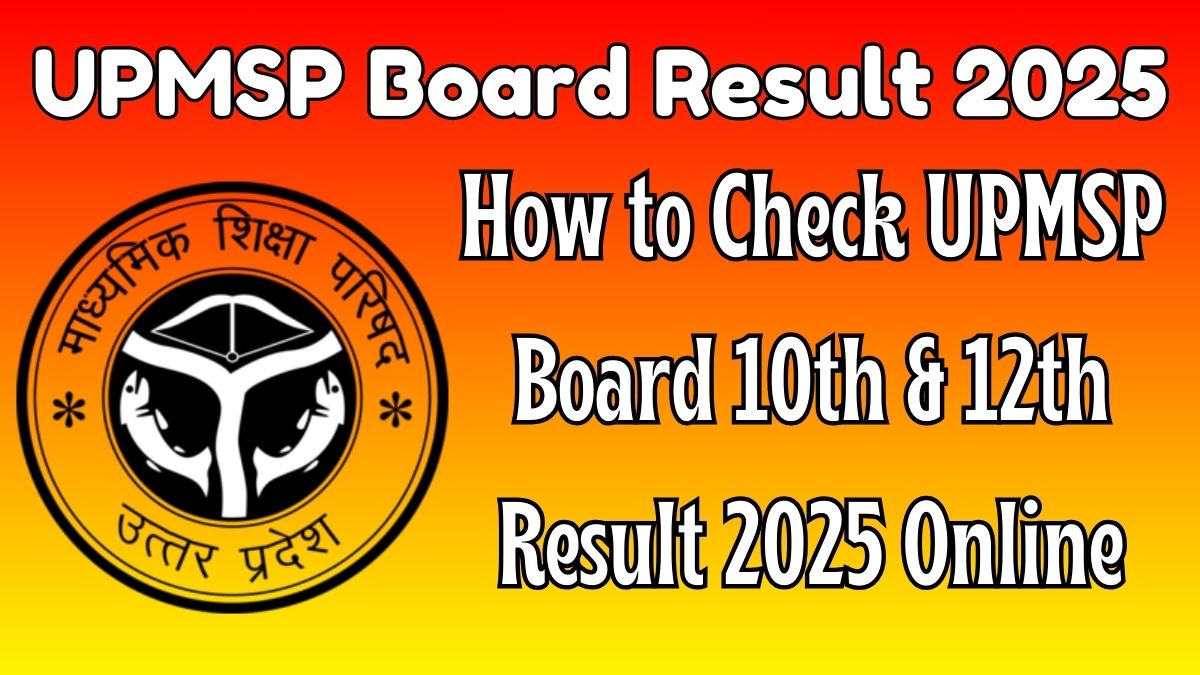 UPMSP Board Result 2025 – UP Board 10th, 12th Result Date, Link, How to Check at upmsp.edu.in